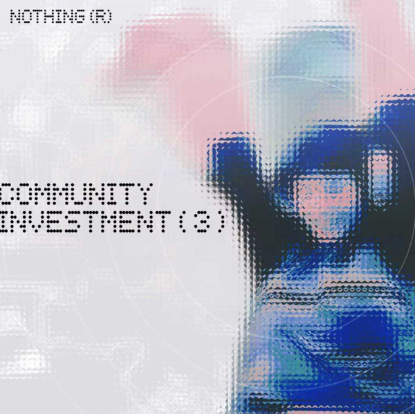 Nothing启动500万美元社区投资轮 12月11日向公众开放